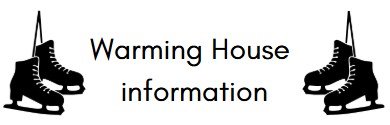Warming House Information