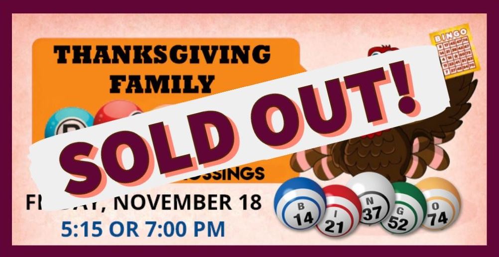 Turkey Bingo for 2022 is sold out.